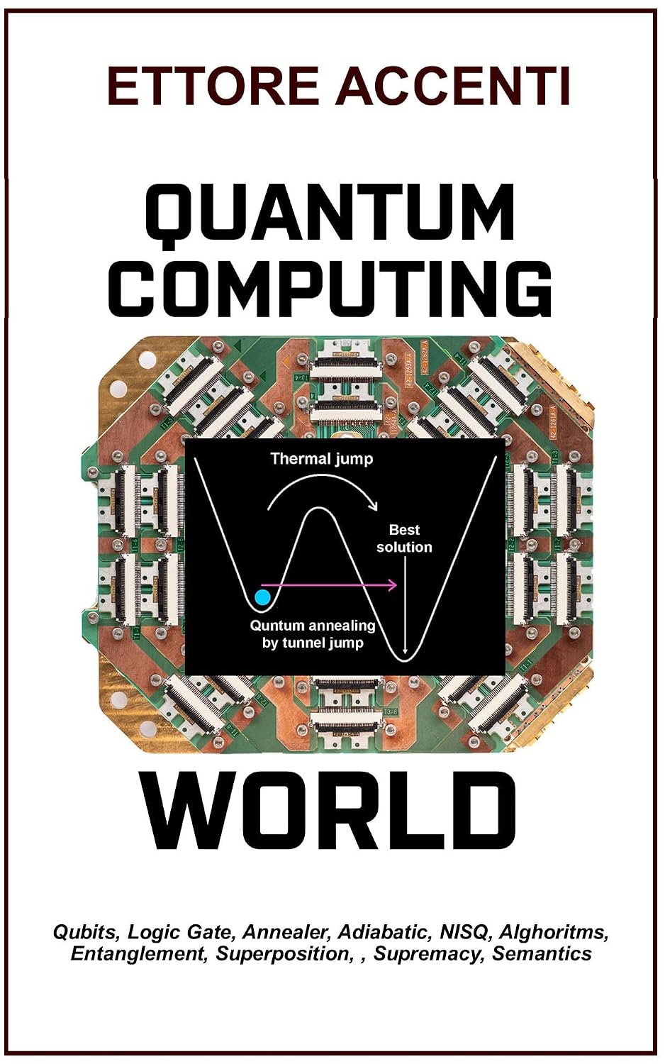 QUANTUM COMPUTING WORLD: Qubits, Logic Gate, Annealer, Adiabatic, NISQ, Entanglement, Superposition, Algorithms, Supremacy, Semantic (LabTecEng Book 6) (English Edition) baixar livro de graça