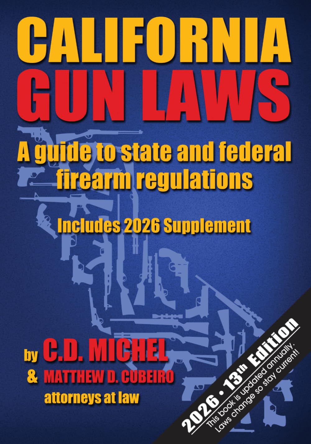 California Gun Laws: A Guide to State and Federal Firearm Regulations 13th Edition: Includes the 2026 Supplement baixar livro de graça