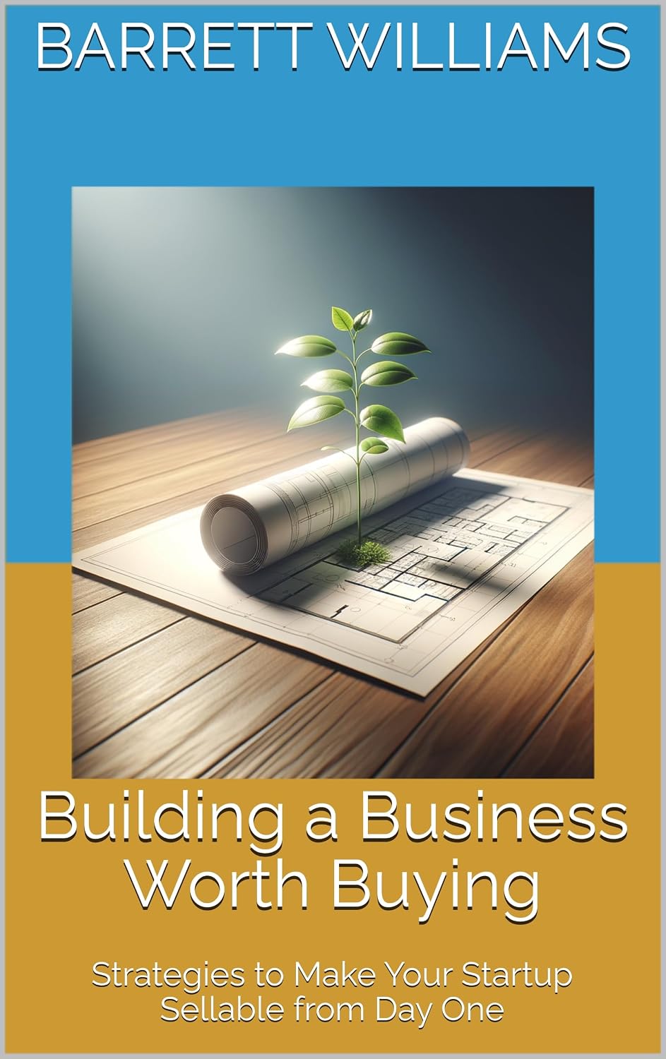 Building a Business Worth Buying: Strategies to Make Your Startup Sellable from Day One (The Employee-to-Owner Blueprint: Creating Buyable Businesses for Long-Term Income Book 7) (English Edition) baixar o livro de graça