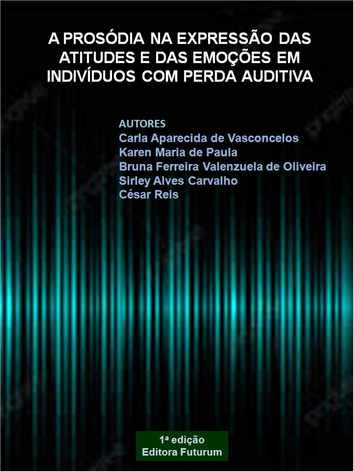 A prosódia na expressão das atitudes e das emoções em indivíduos com perda auditiva baixar o livro de graça