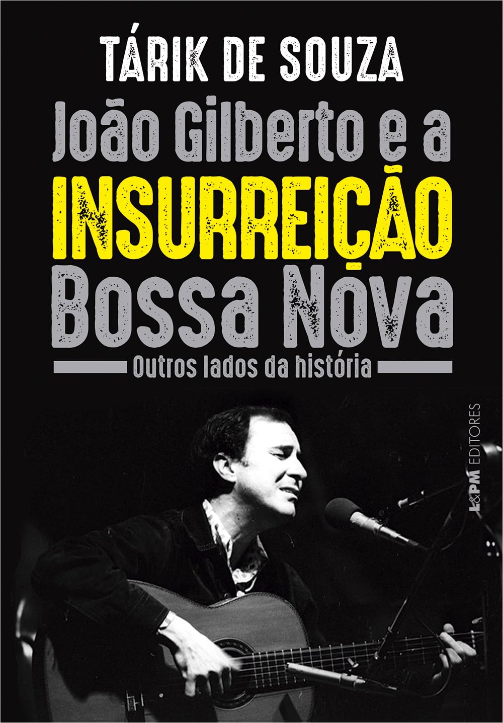 João Gilberto e a insurreição Bossa Nova: outros lados da história baixar livro de graça
