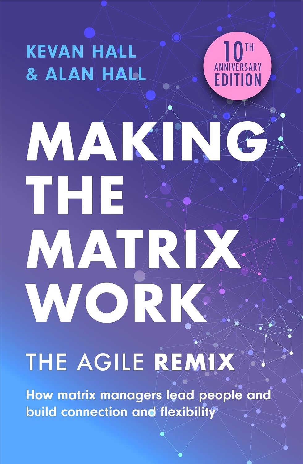 Making the Matrix Work, 2nd edition: The Agile Remix (English Edition)