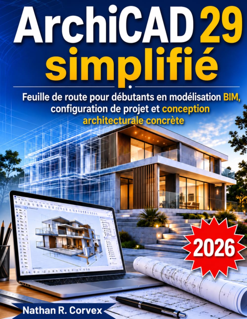 capítulo por capítulo baixar ArchiCAD 29 simplifié: Feuille de route pour débutants en modélisation BIM, configuration de projet et conception architecturale concrète (French Edition)