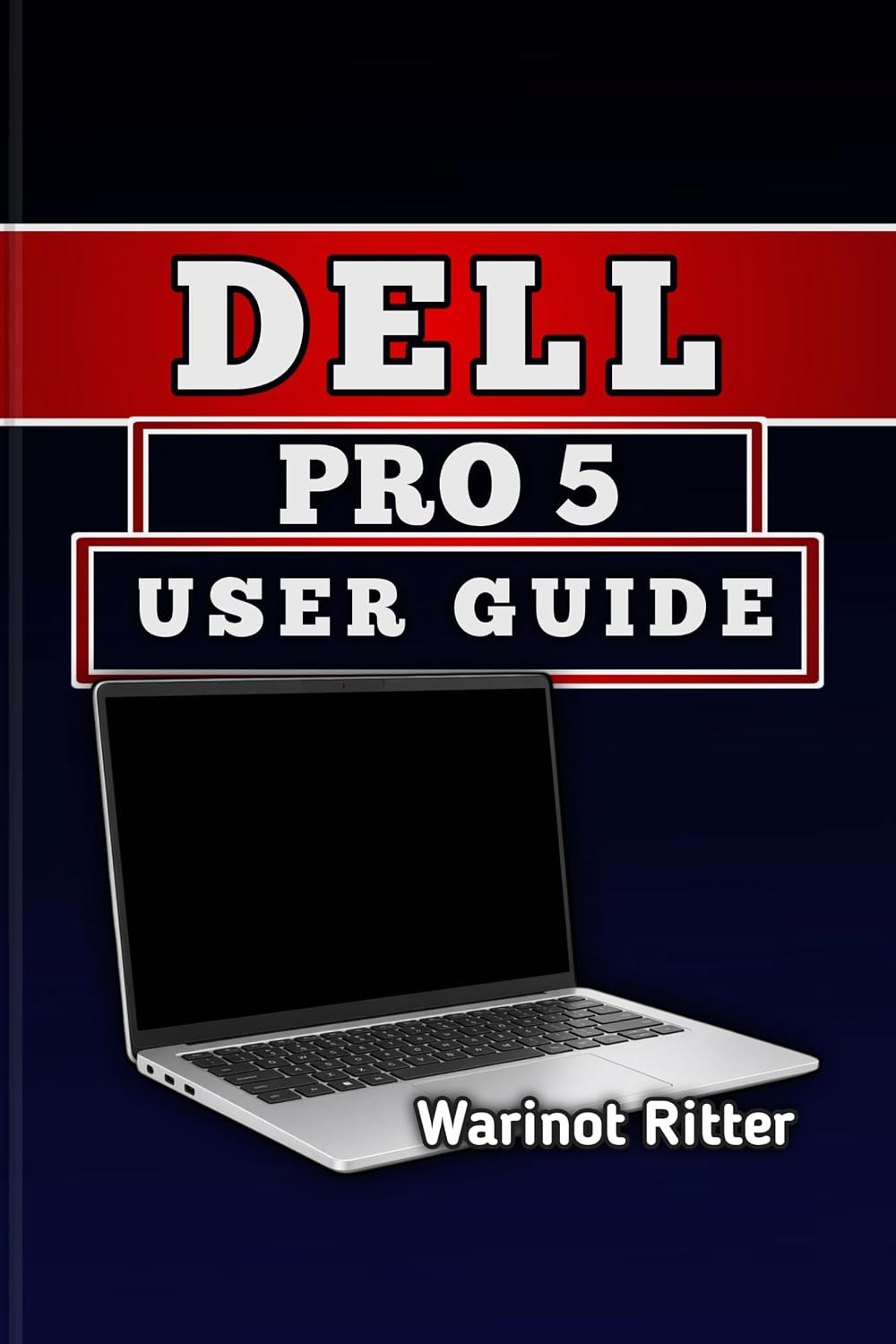 DELL PRO 5 USER GUIDE: Setup, Hardware Features, Performance Optimization, and Troubleshooting (Dell Pro Laptop User Guide Collection) (English Edition) baixar livro de graça