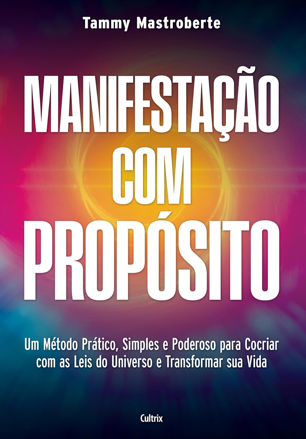 Manifestação com propósito: Um método prático, simples e poderoso para cocriar com as leis do universo e transformar sua vida baixar livro de graça