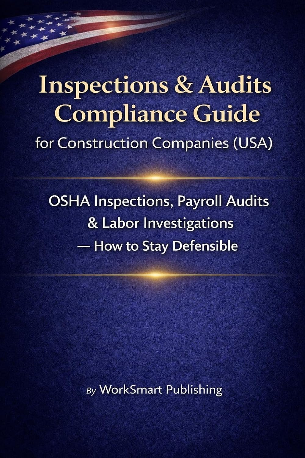 Inspections & Audits Compliance Guide for Construction Companies (USA): OSHA Inspections, Payroll Audits & Labor Investigations — How to Stay Defensible... (USA) – Series 2 Book 4) (English Edition) baixar livro de graça