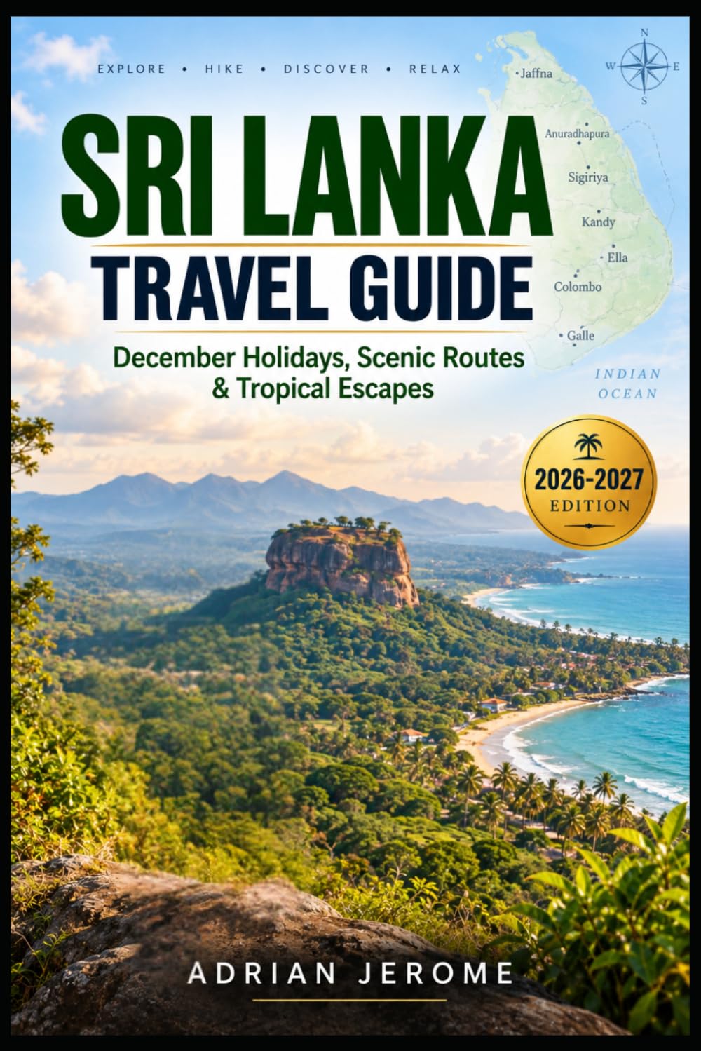 SRI LANKA TRAVEL GUIDE: DECEMBER HOLIDAYS, SCENIC ROUTES & TROPICAL ESCAPES (Trail & Travel Explorer Series) baixar o livro de graça