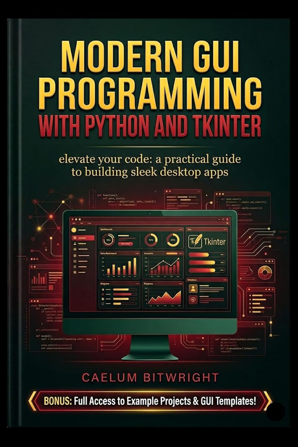 ler totalmente Modern GUI Programming with Python and Tkinter: Elevate Your Code: A Practical Guide to Building Sleek Desktop Apps (The Caelum Protocol) (English Edition)