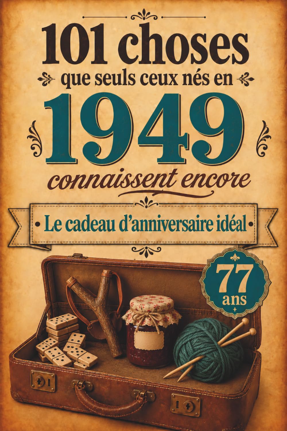 101 choses que seuls ceux nés en 1949 connaissent encore: Un voyage nostalgique dans votre année de naissance – Le cadeau d'anniversaire idéal et... votre année de naissance) (French Edition) baixar o livro de graça