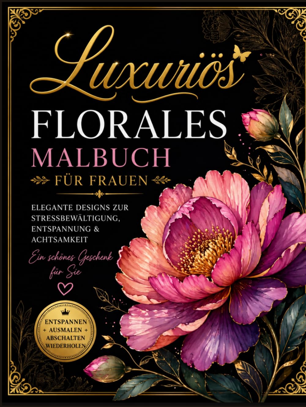 Luxuriöses Florales Malbuch Frauen: Elegante Blumenmotive, Entspannung, Achtsamkeit: Stressabbau durch kreative Auszeit mit detailreichen botanischen Illustrationen für Erwachsene (German Edition) baixar o livro de graça