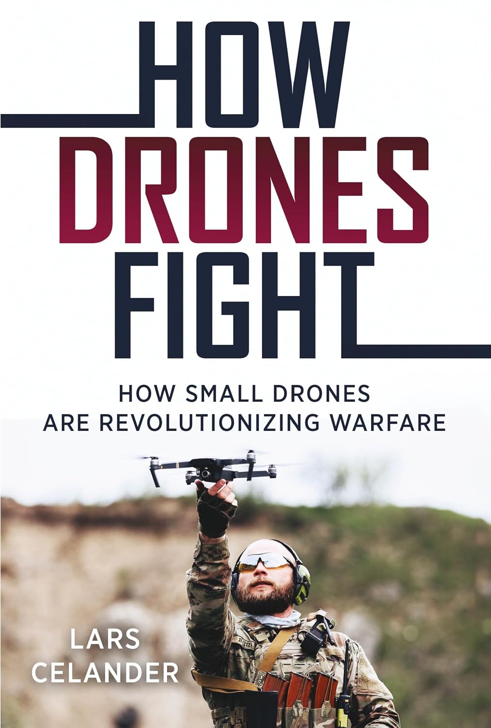 How Drones Fight: How Small Drones Are Revolutionizing Warfare baixar o livro de graça