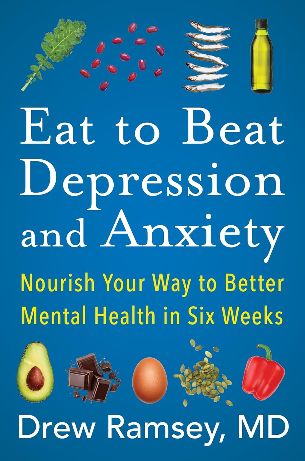 Eat to Beat Depression and Anxiety: Nourish Your Way to Better Mental Health in Six Weeks baixar o livro de graça