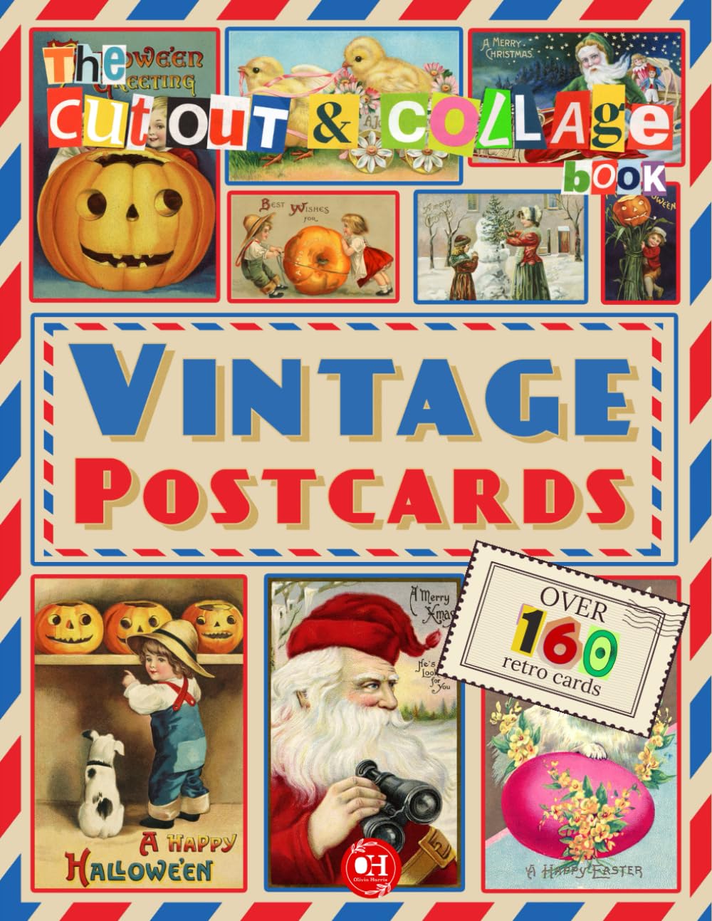 The Vintage Postcards Cut Out & Collage Book: Collection of 160+ Retro Holiday Cards for Paper Crafts Activity, Scrapbooking, Collaging, Junk Journals and Vision Boards (Cut Out & Collage Books) baixar o livro de graça