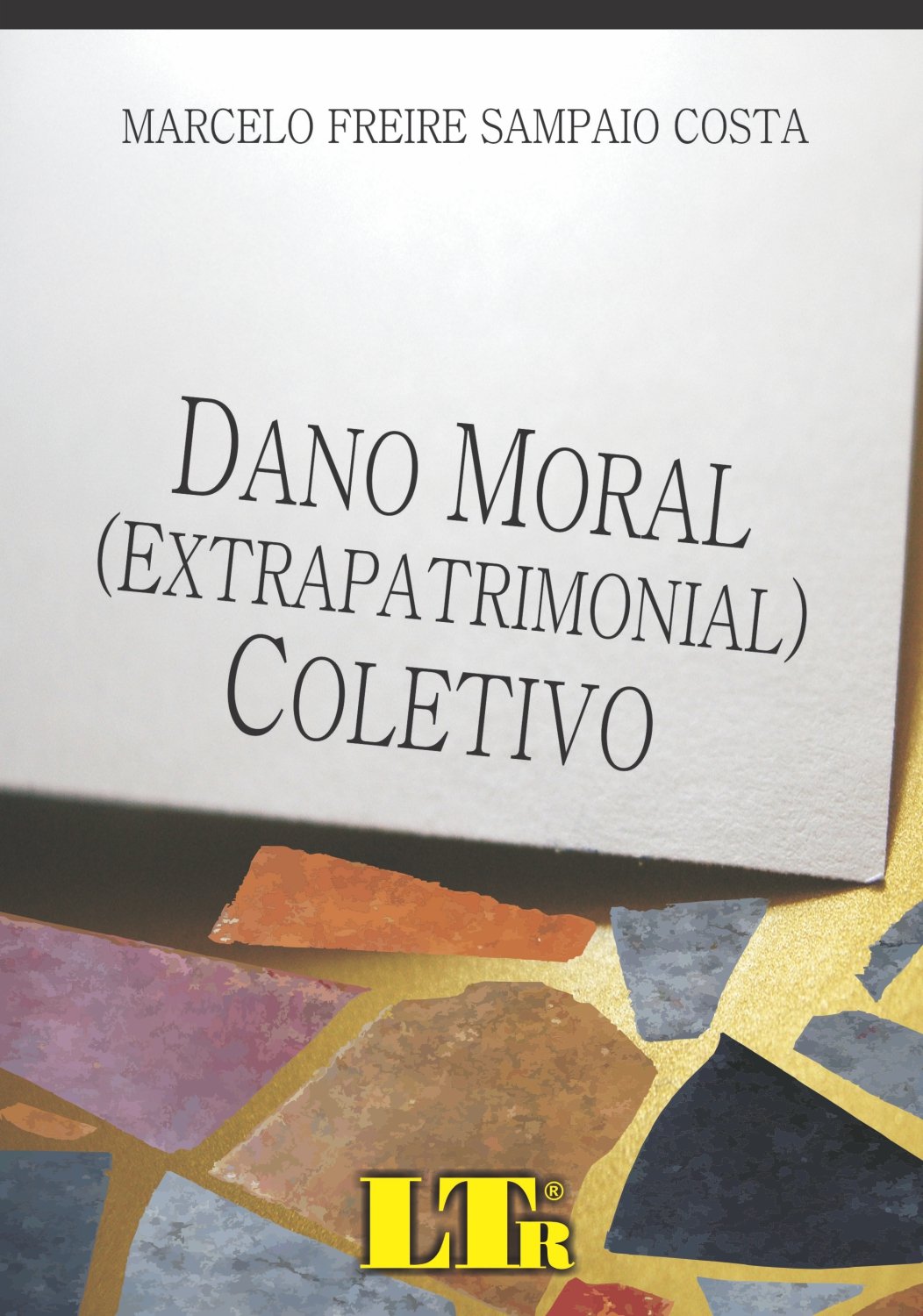 ler totalmente Dano Moral (extrapatrimonial) Coletivo