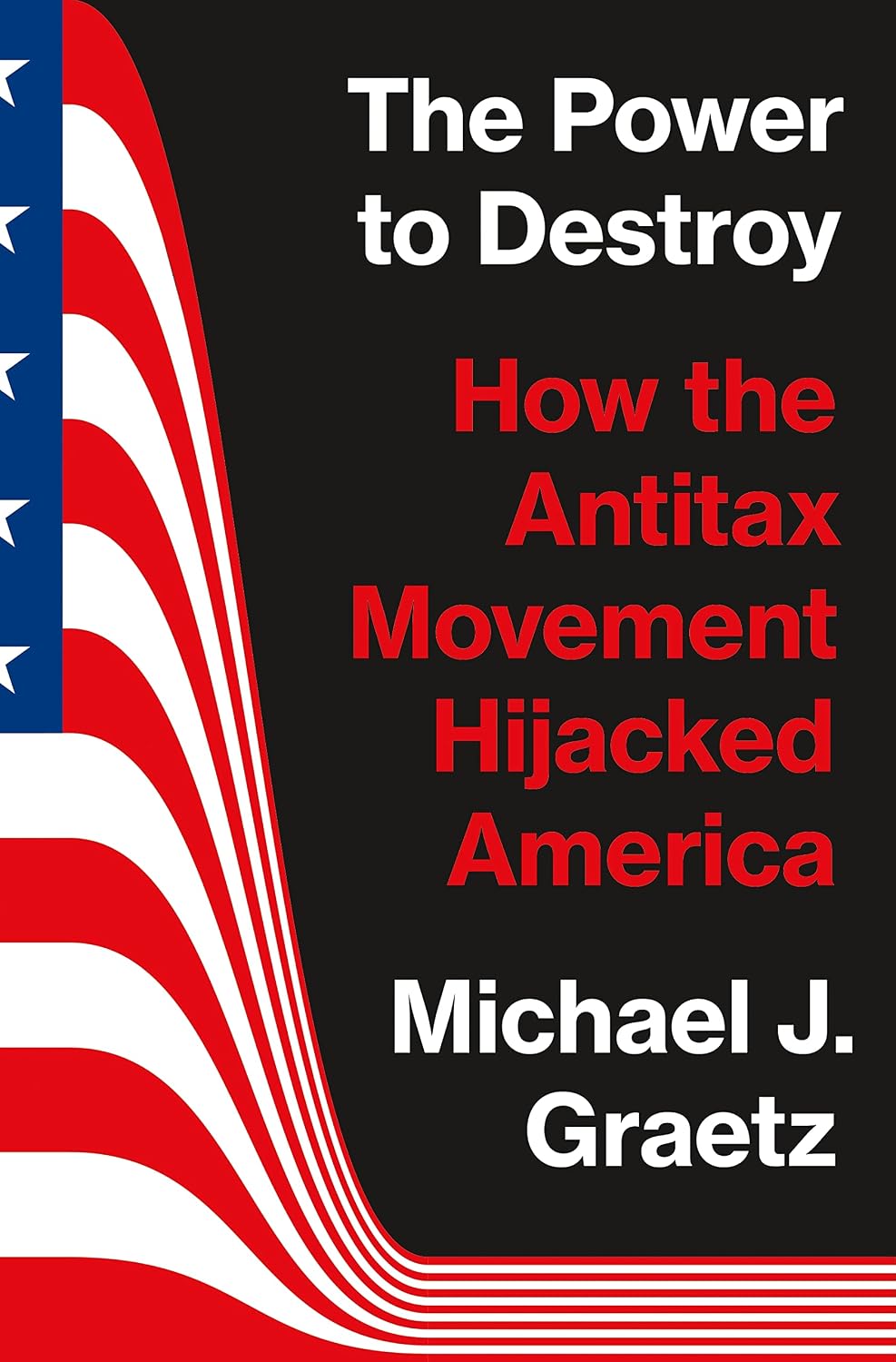 ler totalmente The Power to Destroy: How the Antitax Movement Hijacked America