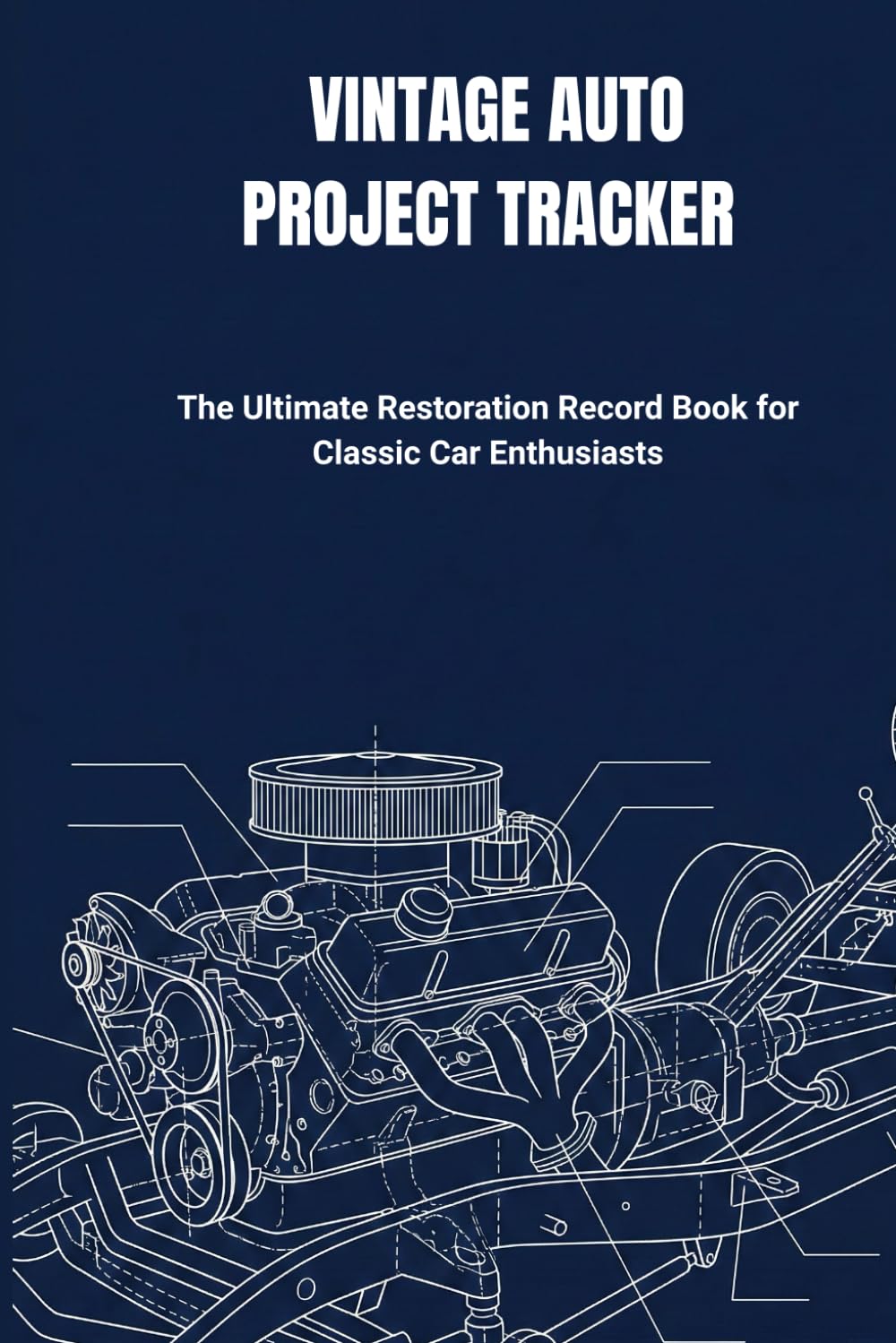 capítulo por capítulo baixar VINTAGE AUTO PROJECT TRACKER: The Ultimate Restoration Record Book for Classic Car Enthusiasts