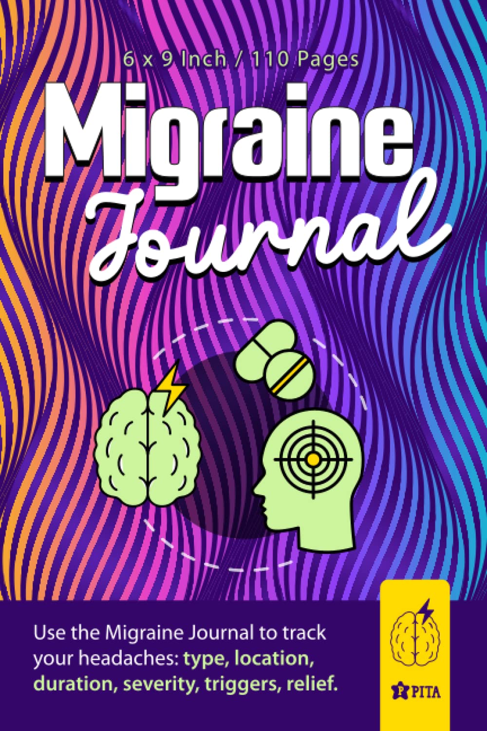 ler totalmente MIGRAINE JOURNAL: A Daily Tracking Journal for Migraines, Identify Triggers and Find Relief / Headache Book, Migraine Log, Chronic Headache Migraine Management / Color
