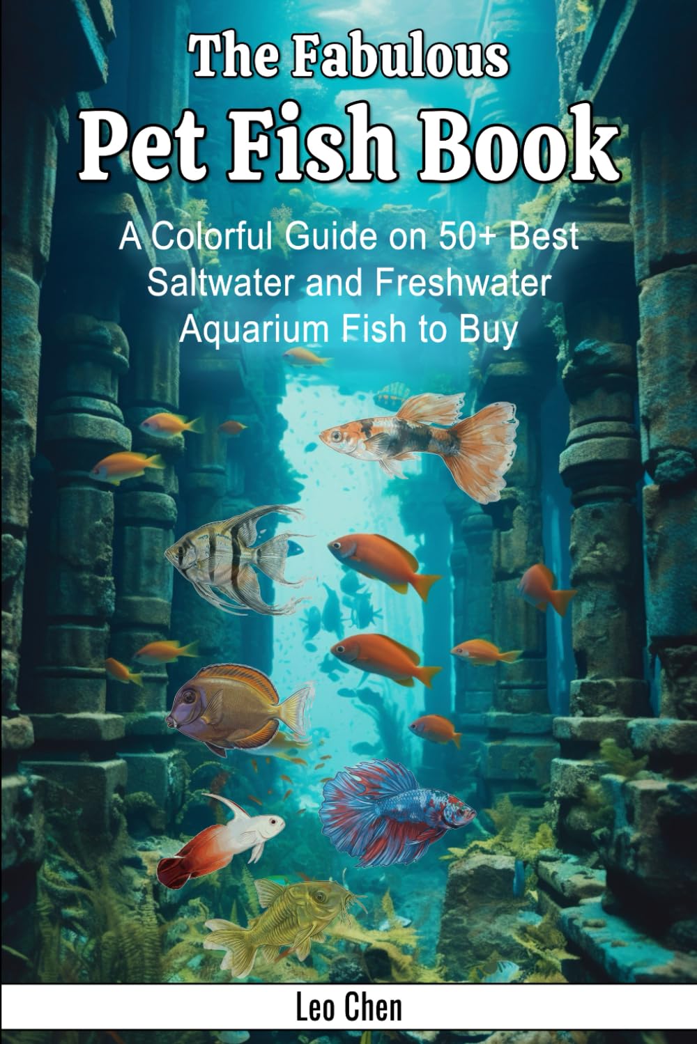 ler totalmente The Fabulous Pet Fish Book: A Colorful Guide on 50+ Best Saltwater and Freshwater Aquarium Fish to Buy (The Fabulous World)