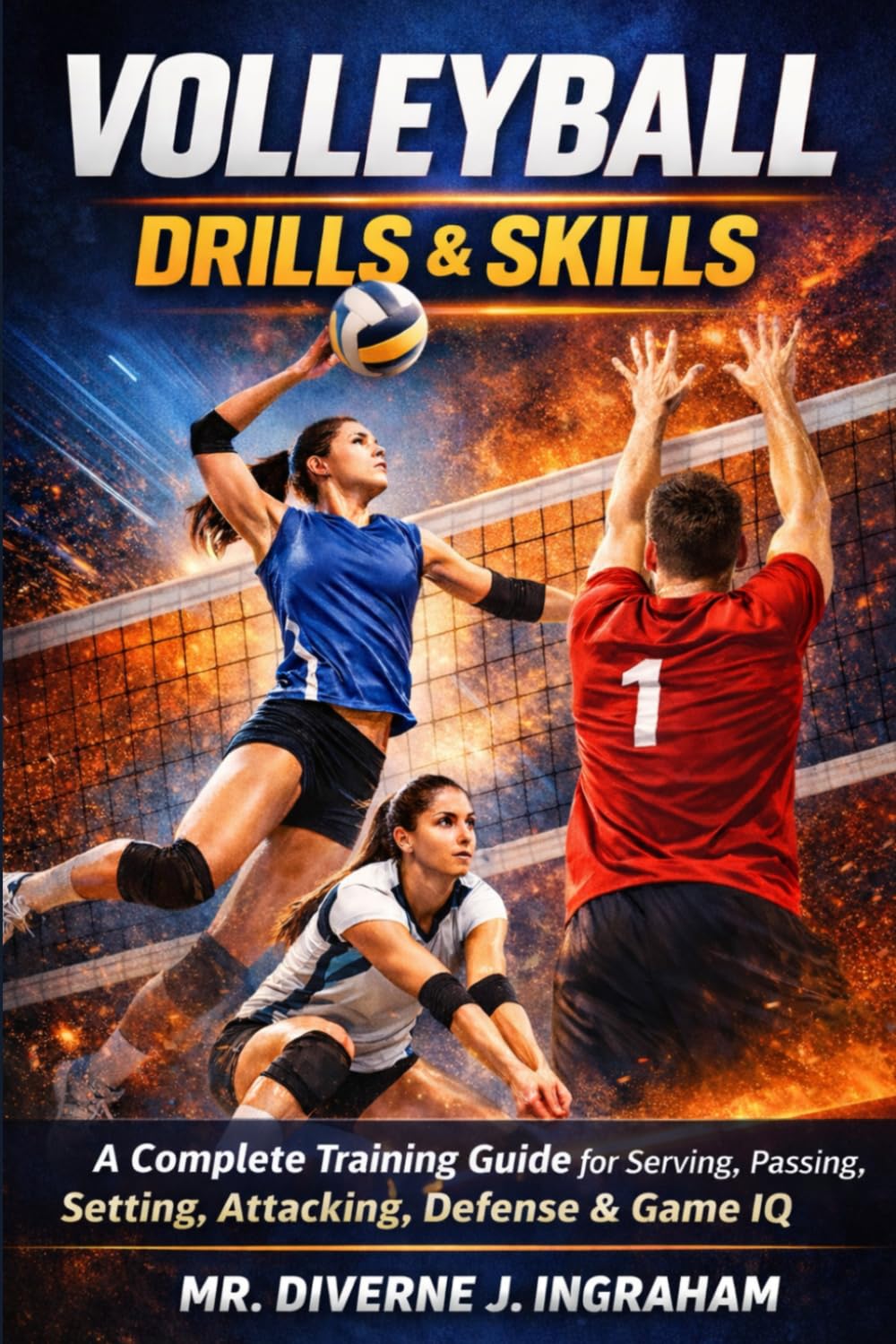 VOLLEYBALL DRILLS & SKILLS: A Complete Training Guide for Serving, Passing, Setting, Attacking, Defense & Game IQ (SPORTS Drills & Skills) baixar o livro de graça