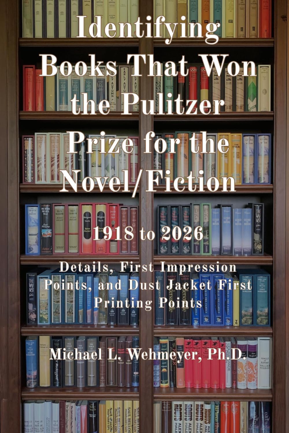 Identifying Books That Won the Pulitzer Prize for the Novel/Fiction 1918 to 2026: Details, First Impression Points, and Dust Jacket First Printing Points baixar o livro de graça