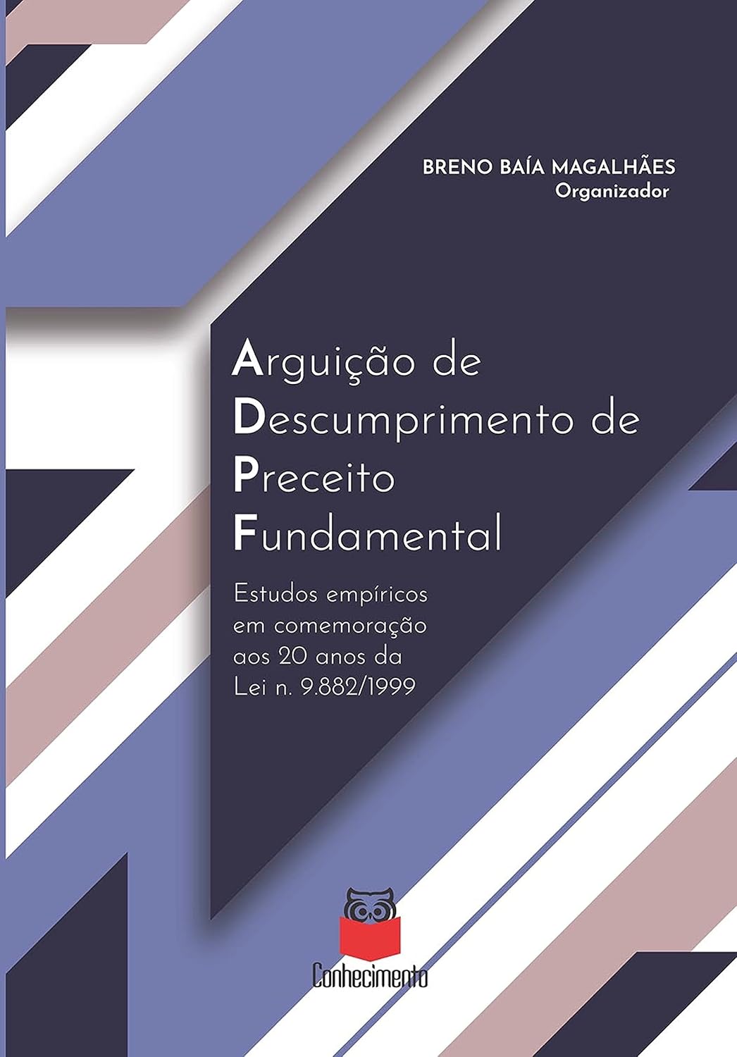ler totalmente Arguição de descumprimento de preceito fundamental: estudos empíricos em comemoração 20 anos da Lei n. 9.882/1999