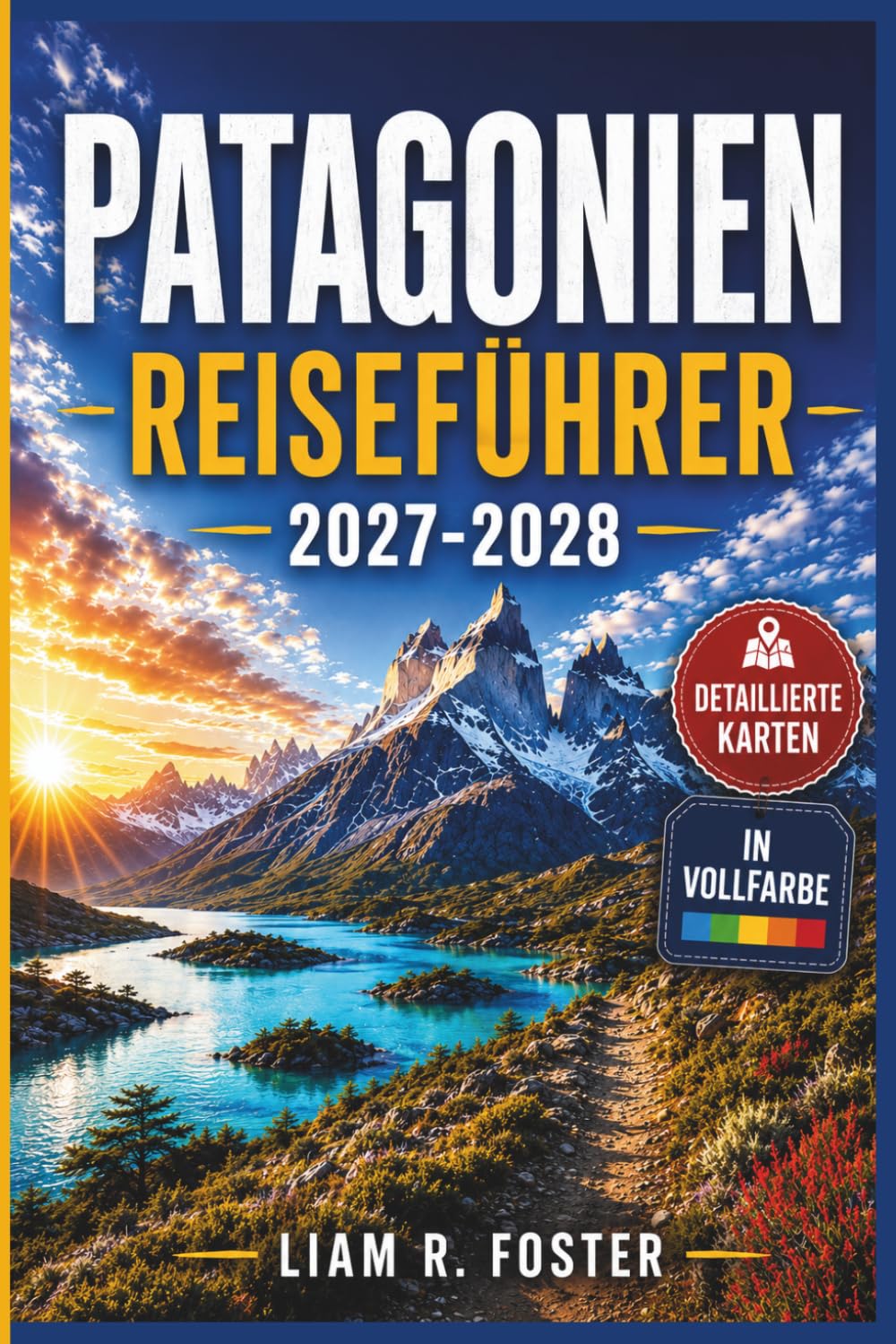 Patagonien Reiseführer 2027-2028: Erkunden Sie Torres del Paine, Fitz Roy, Gletscher und Straßenreisen durch Chile und Argentinien mit cleveren Reiserouten, Karten und Insider-Tipps. (German Edition) baixar o livro de graça