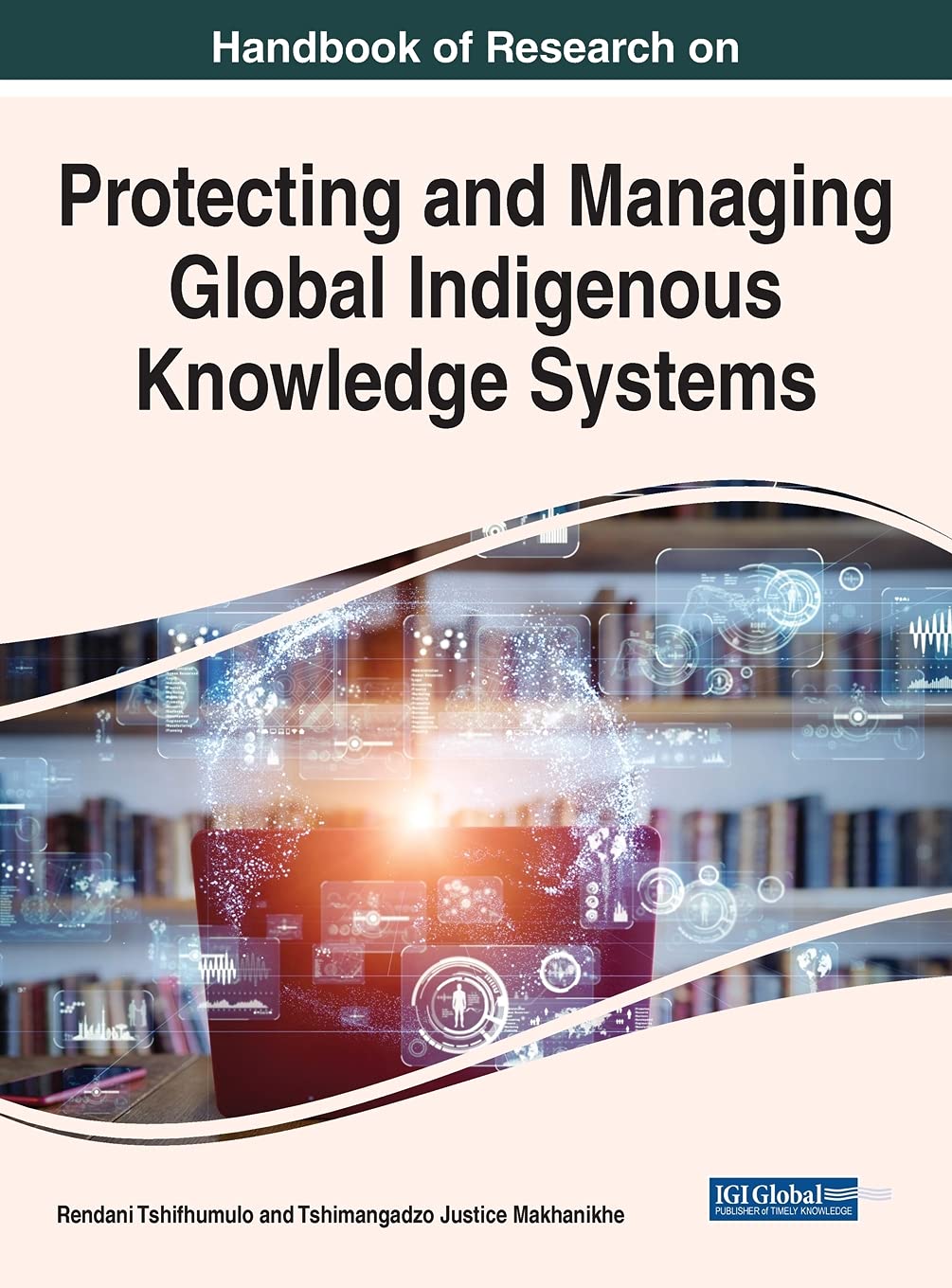 ler totalmente Handbook of Research on Protecting and Managing Global Indigenous Knowledge Systems