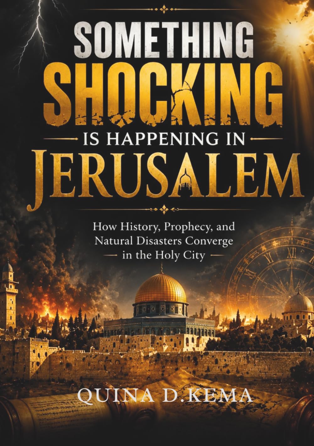 ler totalmente Something Shocking is Happening in Jerusalem: How History, Prophecy, and Natural Disasters Converge in the Holy City