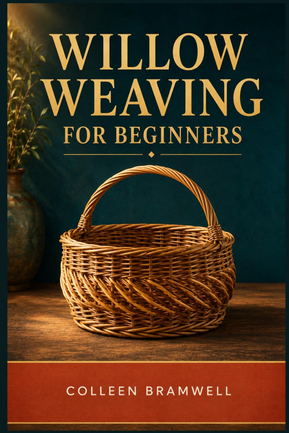 capítulo por capítulo baixar Willow Weaving for Beginners: A Step-by-Step Guide to Understanding Willow, Learning Core Techniques, and Weaving Your First Sturdy Baskets