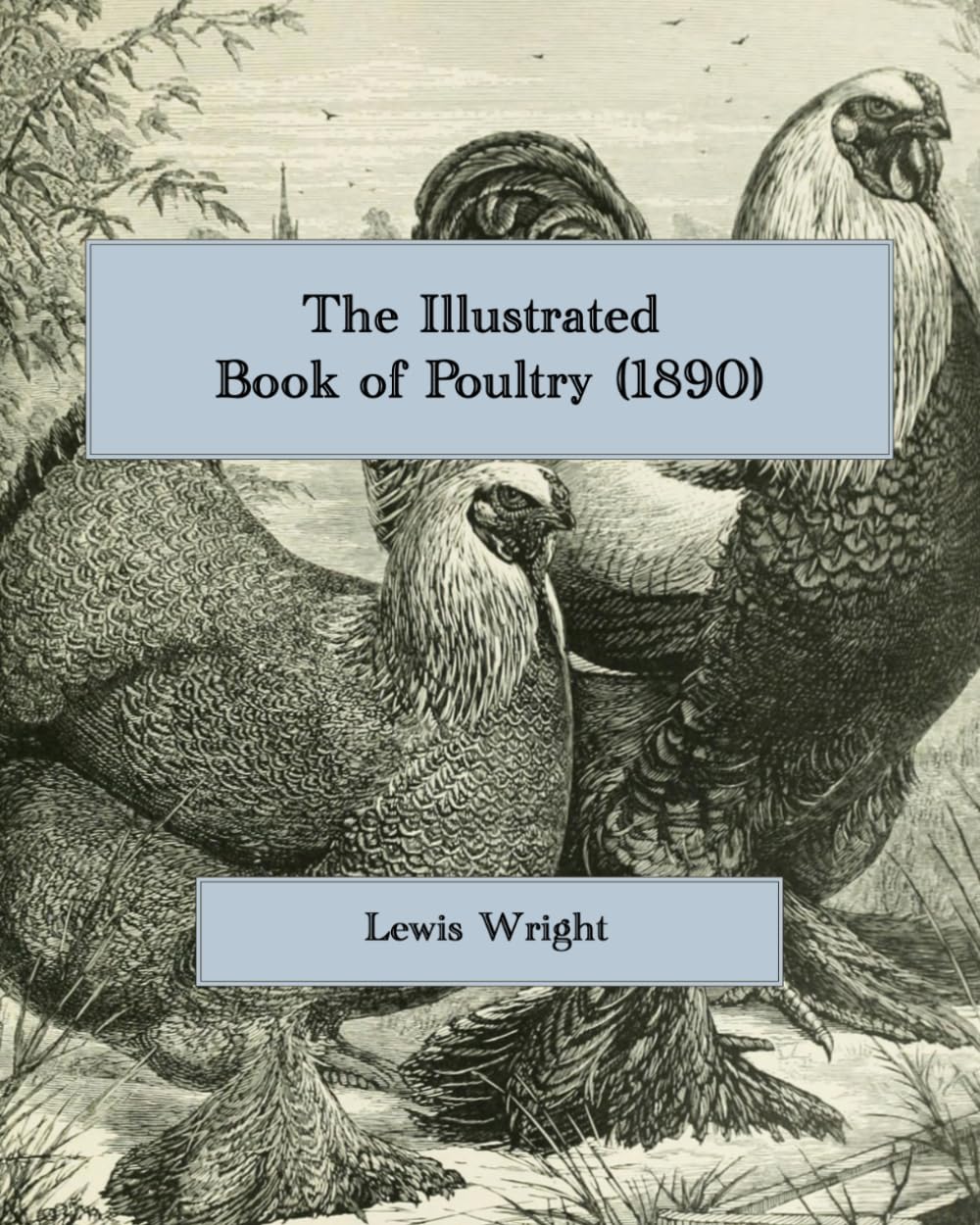 ler totalmente The Illustrated Book of Poultry (1890): A Complete Facsimile of Lewis Wright's Classic, with 50 Plates by J. W. Ludlow