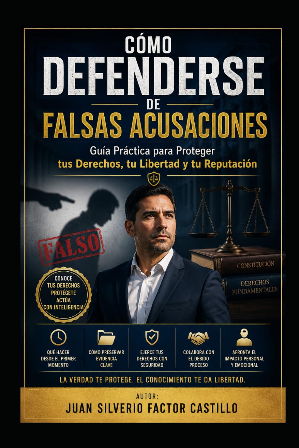 ler totalmente Cómo Defenderse de Falsas Acusaciones: Guía Práctica para Proteger tus Derechos, tu Libertad y tu Reputación (Spanish Edition)