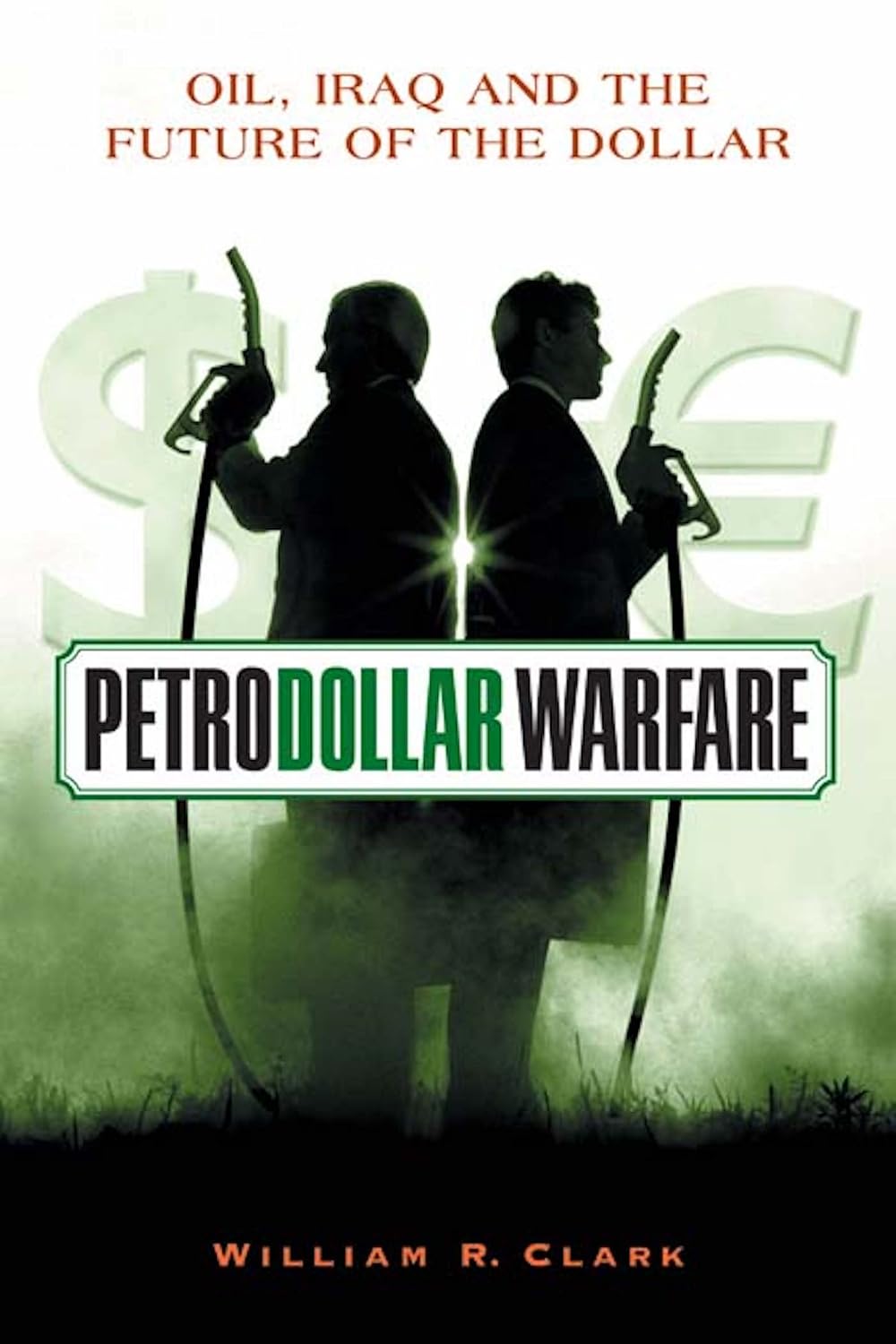 Petrodollar Warfare: Oil, Iraq and the Future of the Dollar baixar livro de graça