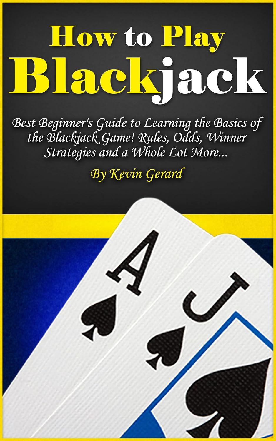 capítulo por capítulo baixar How to Play Blackjack: Best Beginner's Guide to Learning the Basics of the Blackjack Game! Rules, Odds, Winner Strategies and a Whole Lot More... (English Edition)