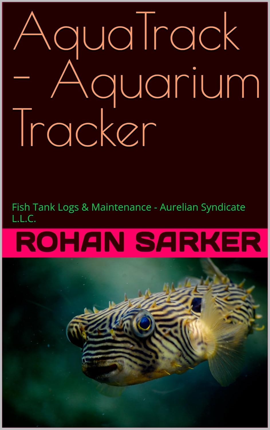 AquaTrack - Aquarium Tracker: Fish Tank Logs & Maintenance - Aurelian Syndicate L.L.C. (English Edition) baixar livro de graça