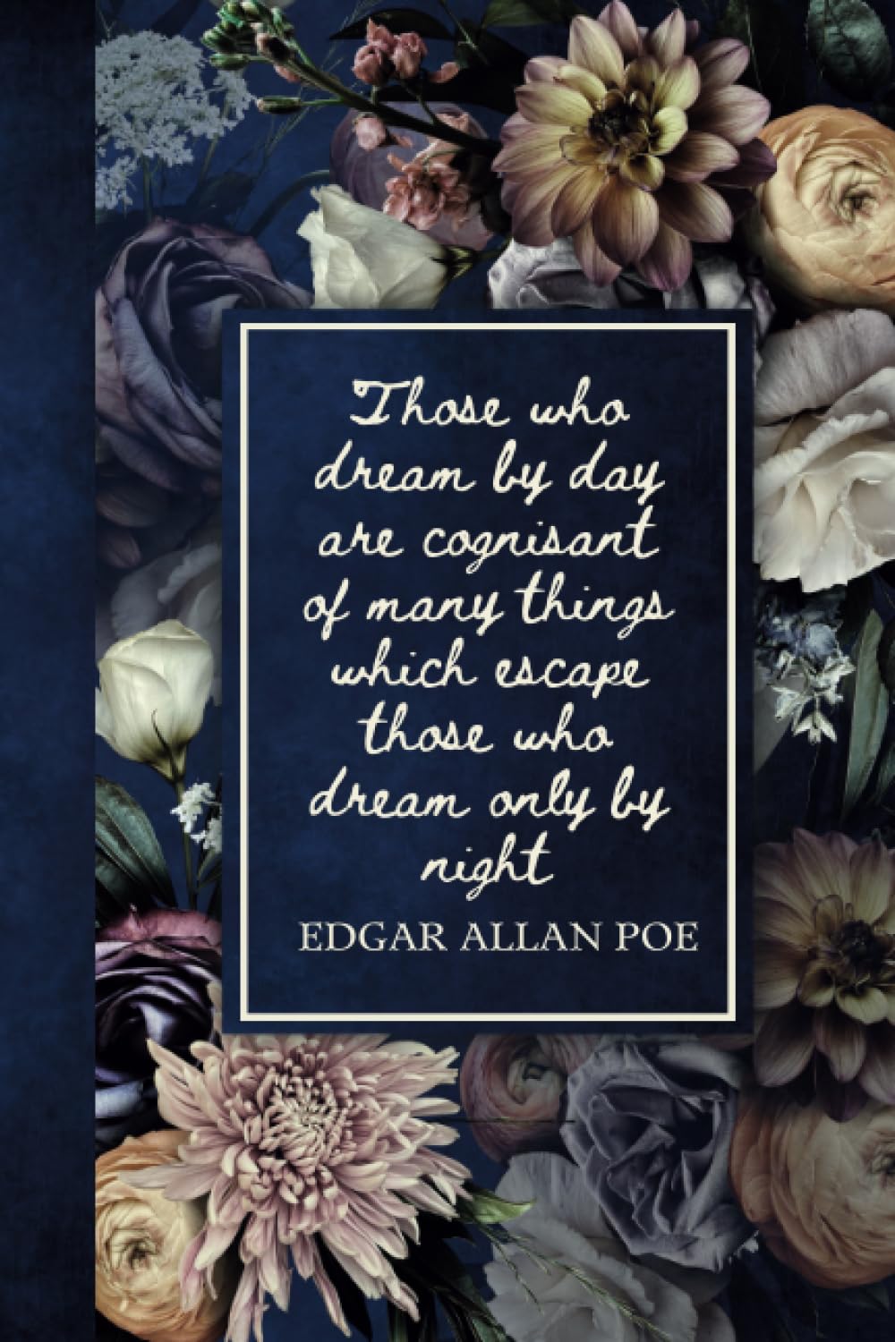 Those Who Dream by Day Edgar Allan Poe Quote Notebook: spooky gothic horror themes notebook with navy blue background and vintage florals baixar livro de graça