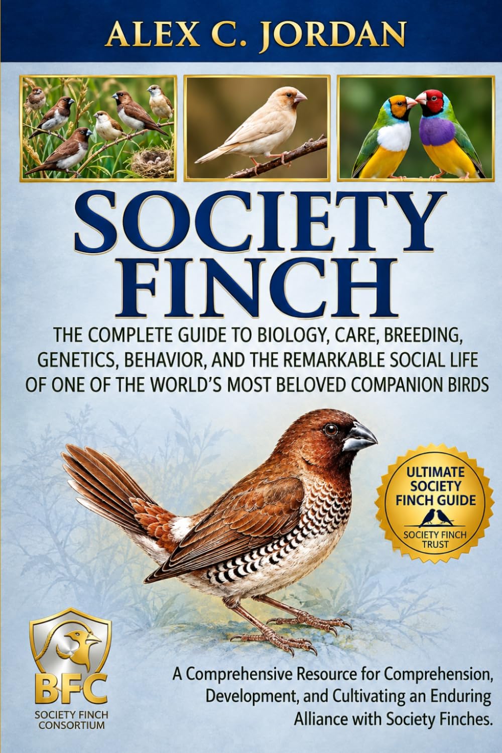 capítulo por capítulo baixar SOCIETY FINCH: THE COMPLETE GUIDE TO BIOLOGY, CARE, BREEDING, GENETICS, BEHAVIOR, AND THE REMARKABLE SOCIAL LIFE OF ONE OF THE WORLD’S MOST BELOVED COMPANION BIRDS