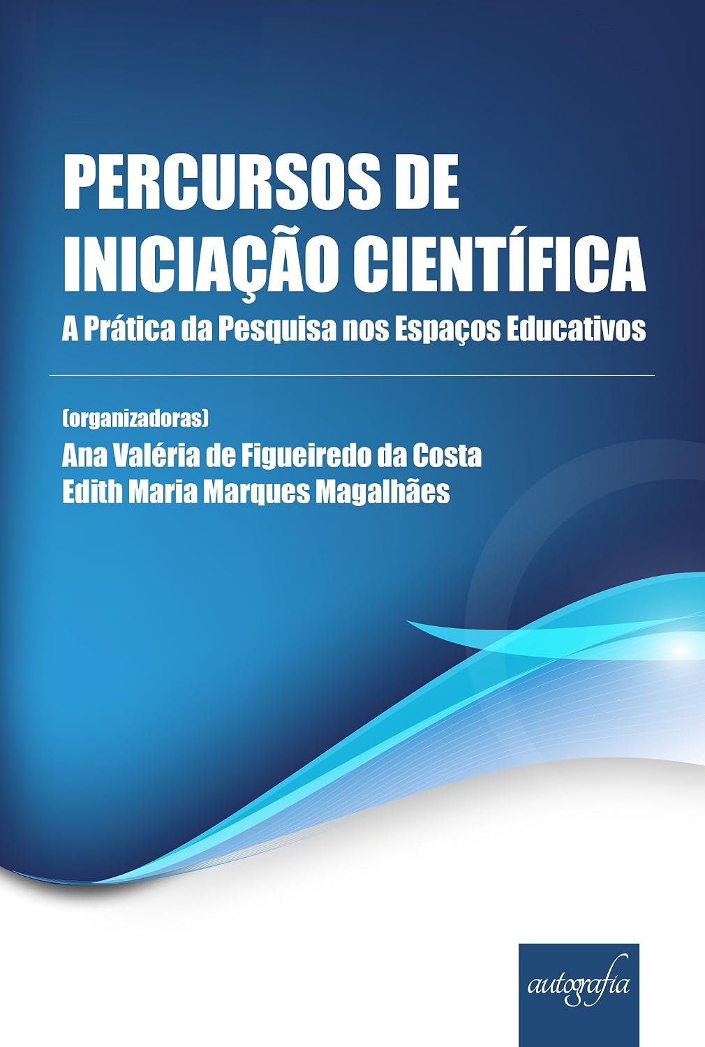 Percursos de Iniciação Científica: A Prática da Pesquisa nos Espaços Educativos baixar o livro de graça