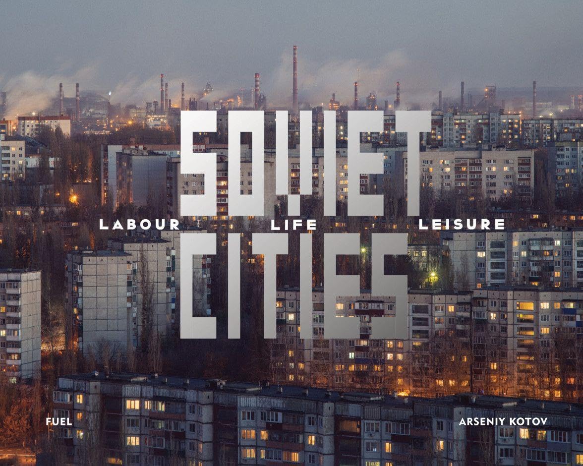 Soviet Cities: Labour, Life & Leisure baixar o livro de graça