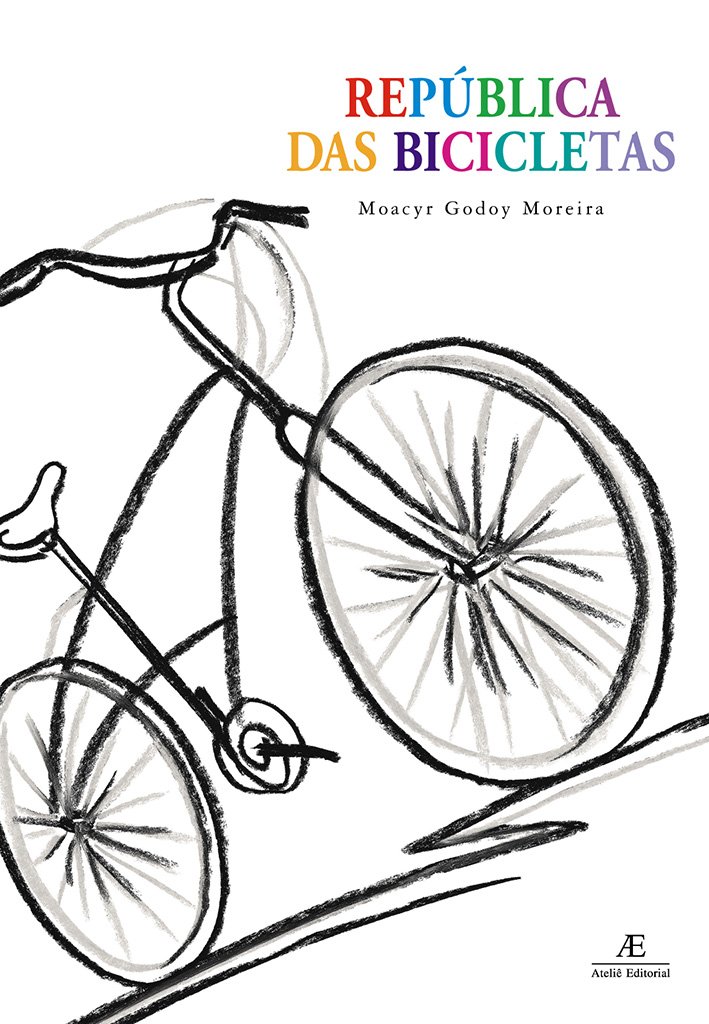República das Bicicletas: Crônicas & Outros Escritos