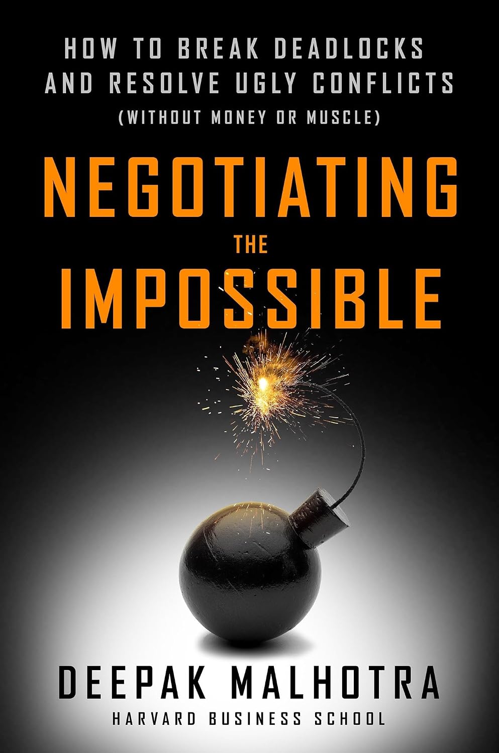 capítulo por capítulo baixar Negotiating the Impossible: How to Break Deadlocks and Resolve Ugly Conflicts (without Money or Muscle)