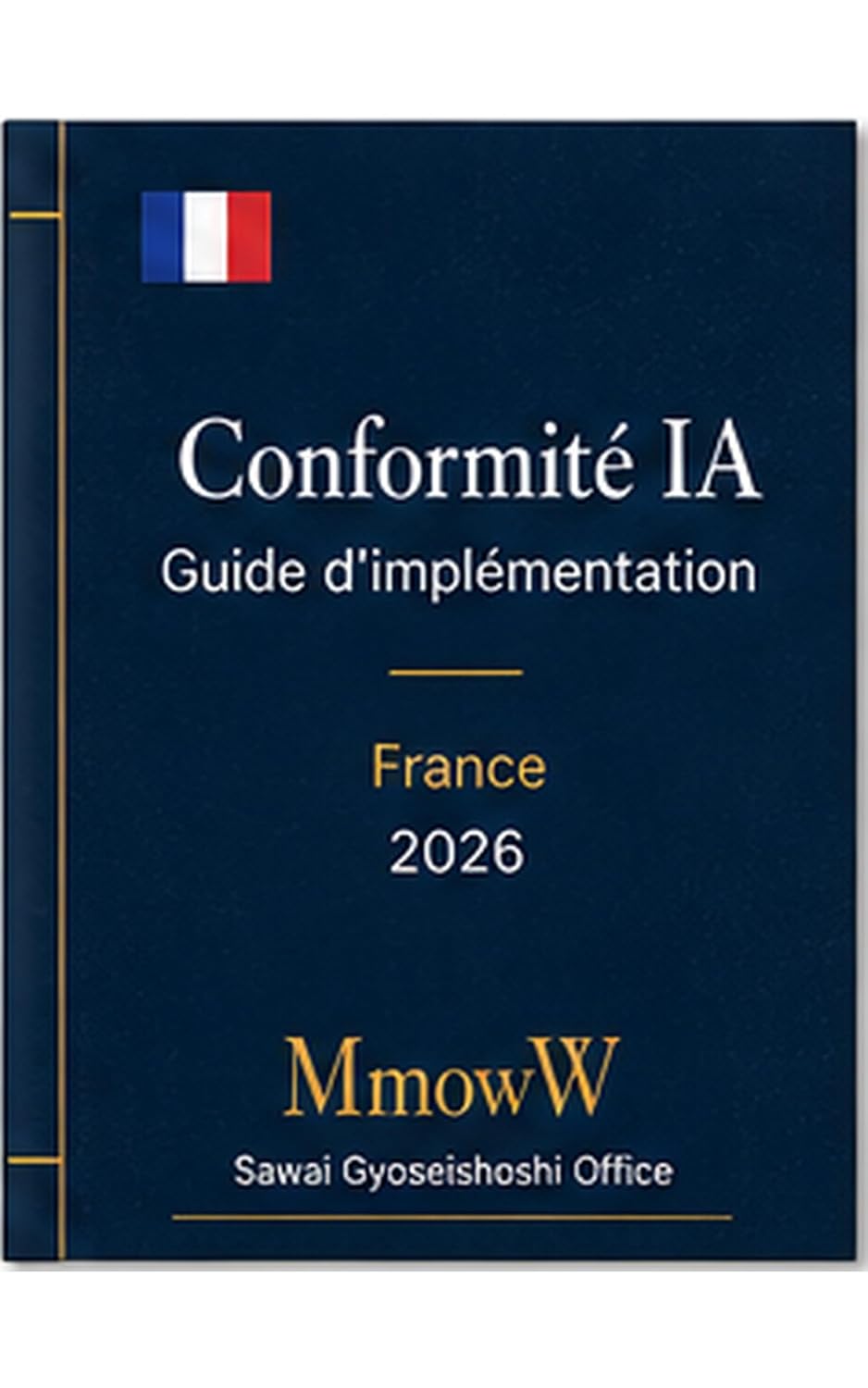 Guide de Conformité IA: France 2026: Réglementation IA, Gouvernance et Gestion des Risques pour les Entreprises Françaises (French Edition) baixar livro de graça
