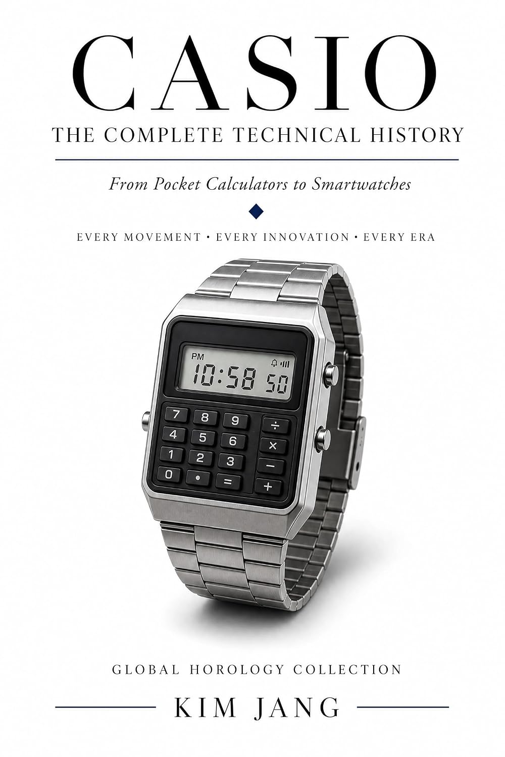 CASIO THE COMPLETE TECHNICAL HISTORY: From Pocket Calculators to Smartwatches - Every Movement, Every Innovation, Every Era (Global Horology Collection) (English Edition) baixar o livro de graça