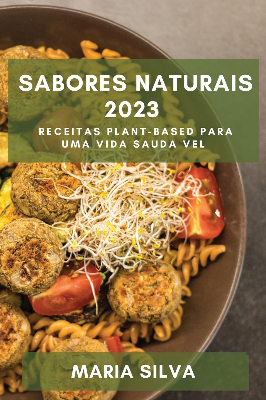 Sabores Naturais 2023: Receitas Plant-Based para uma Vida Sauda vel baixar livro de graça