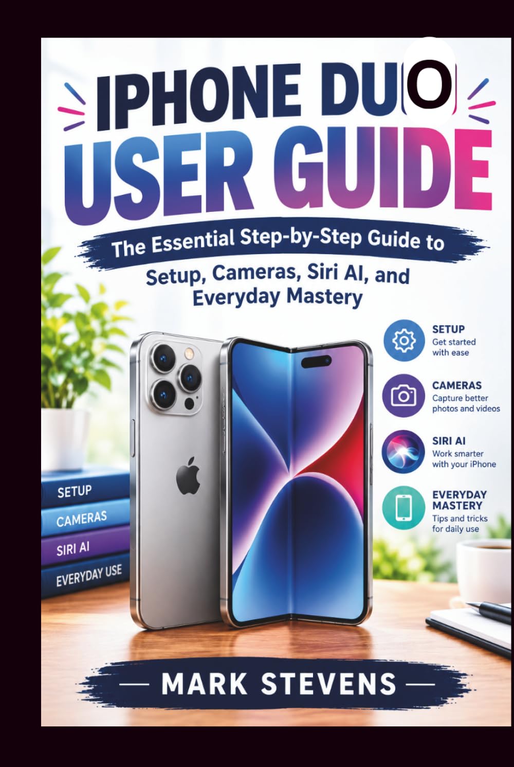 ler totalmente IPHONE DUO USER GUIDE: The Essential Step-by-Step Guide to Setup, Cameras, Siri AI, and Everyday Mastery