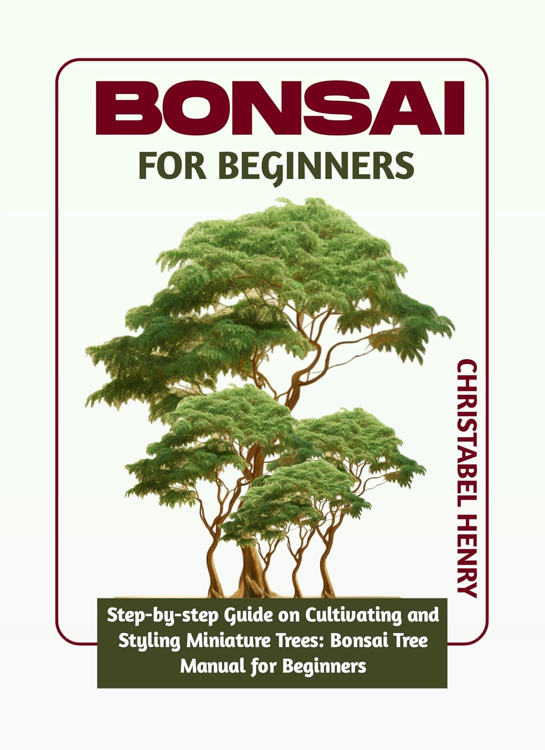 BONSAI FOR BEGINNERS: Step-by-Step Guide on Cultivating and Styling Miniature Trees: bonsai tree manual for beginners (English Edition) baixar livro de graça