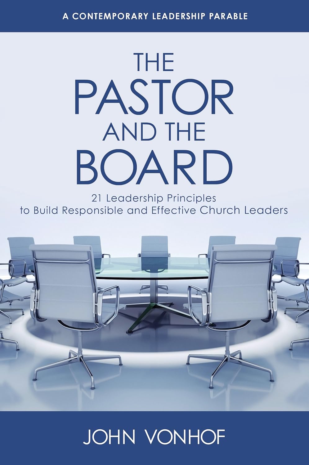 The Pastor and the Board: 21 Leadership Principles to Build Responsible and Effective Church Leaders (English Edition) baixar o livro de graça
