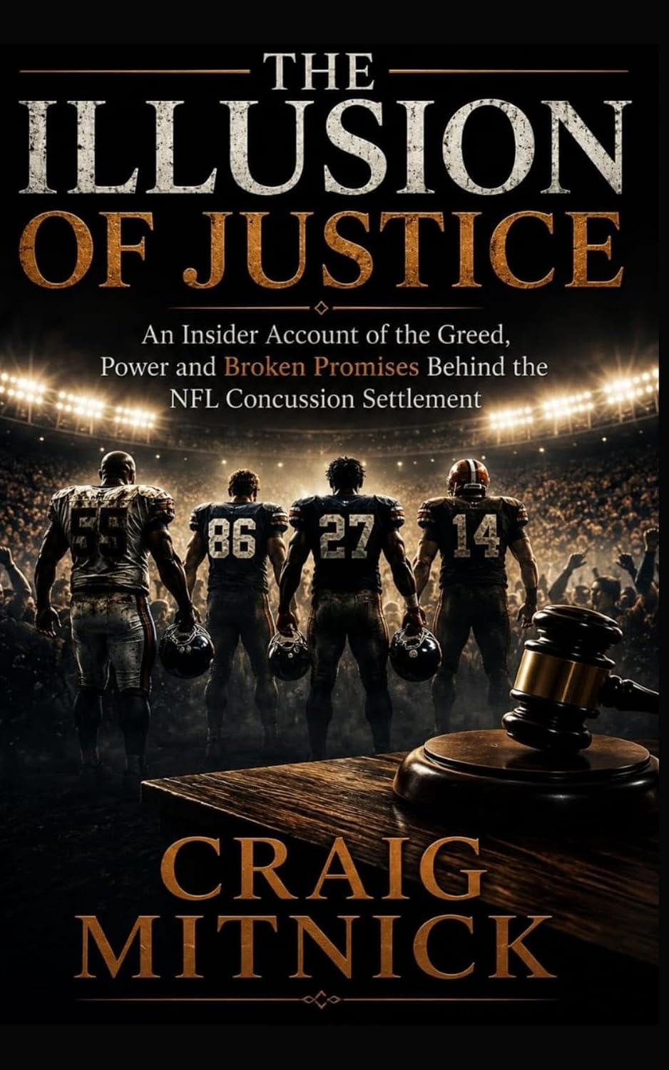 ler totalmente THE ILLUSION OF JUSTICE: An Insider Account of the Greed, Power, and Broken Promises of the NFL Concussion Settlement (English Edition)