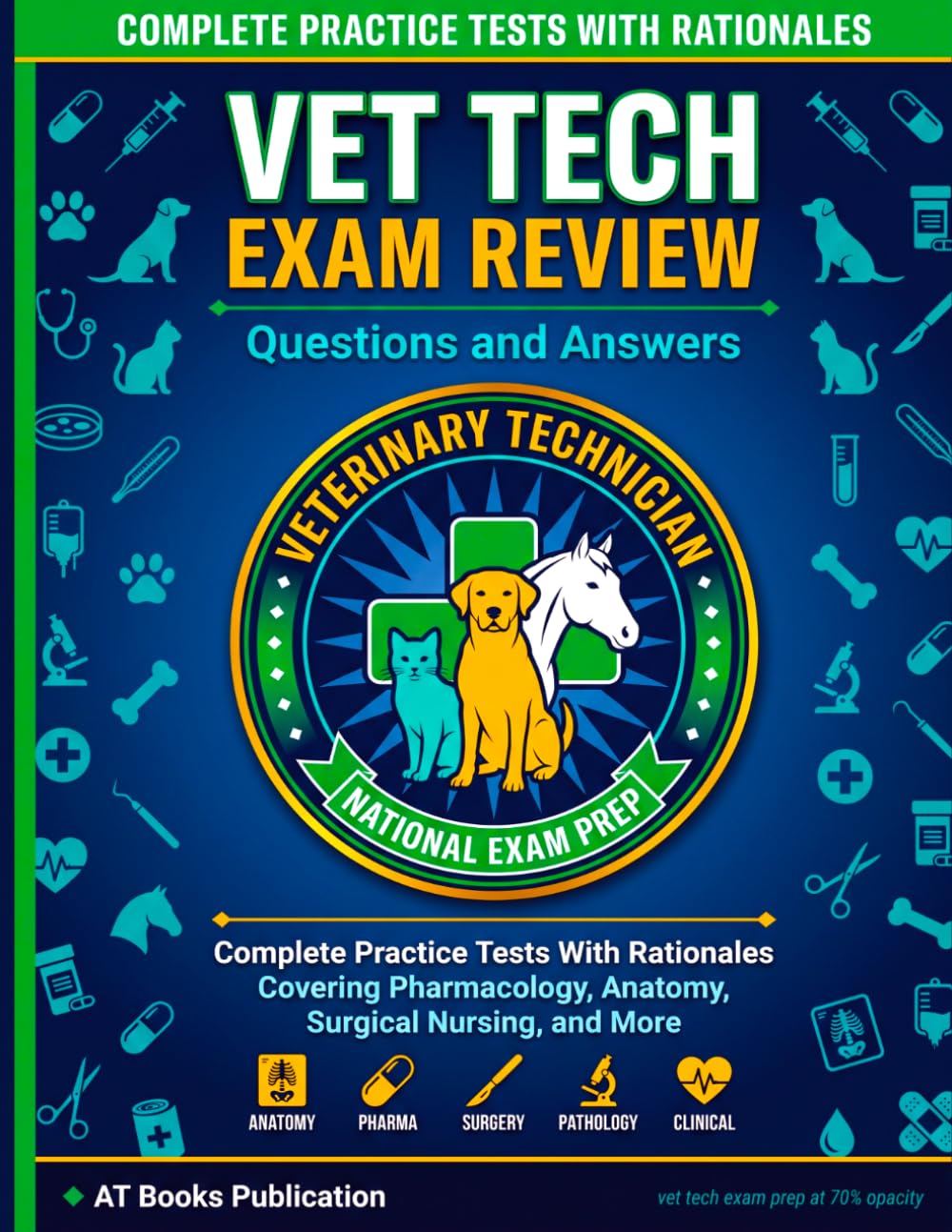ler totalmente Vet Tech Exam Review Questions and Answers: Complete Practice Tests With Rationales Covering Pharmacology, Anatomy, Surgical Nursing, and More