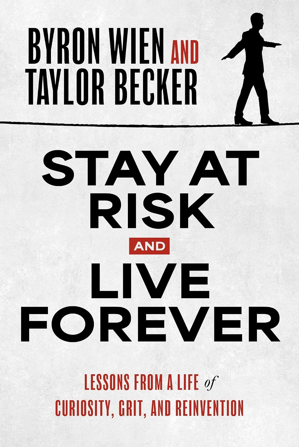 Stay at Risk and Live Forever: Lessons from a Life of Curiosity, Grit, and Reinvention baixar livro de graça