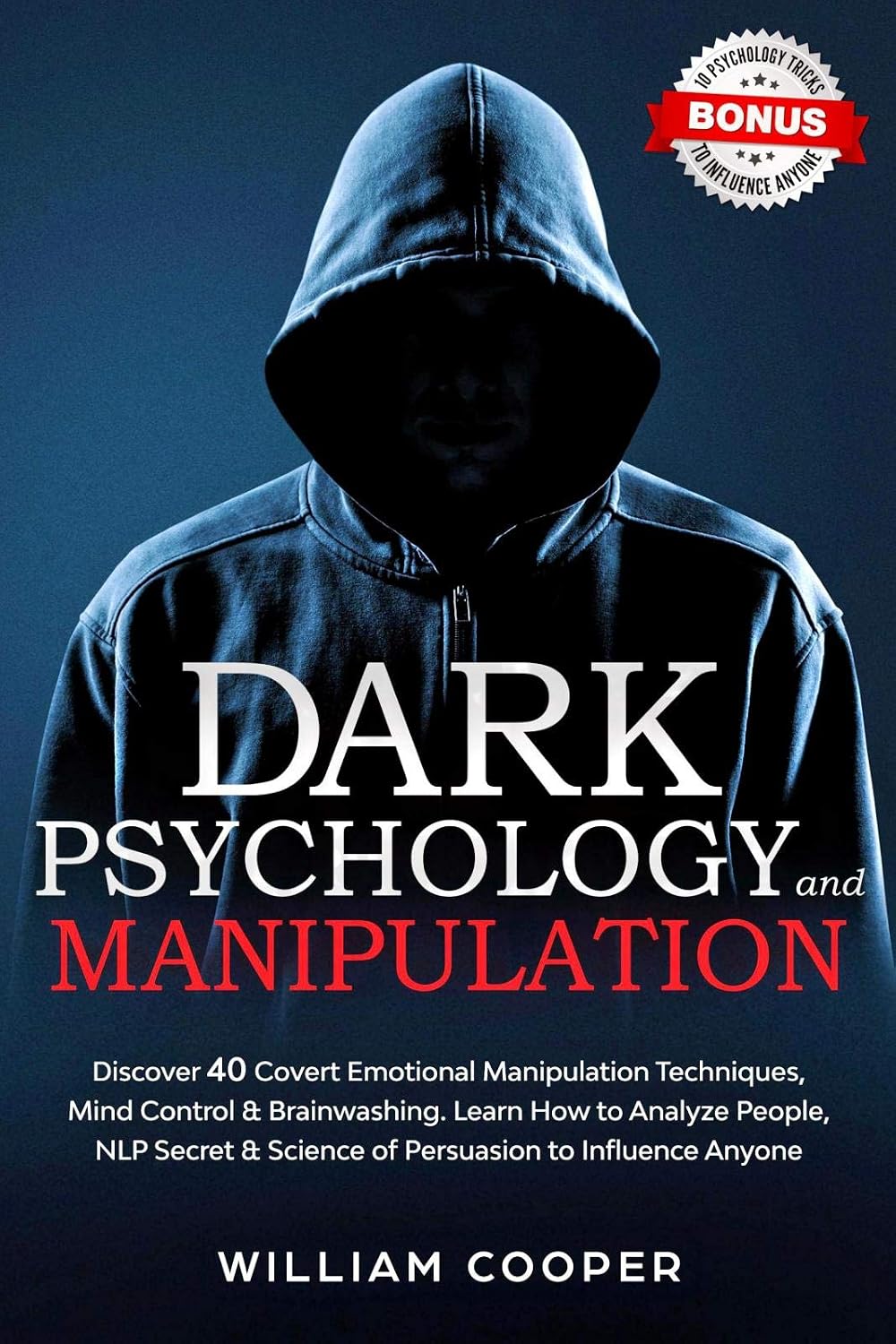 Dark Psychology and Manipulation: Discover 40 Covert Emotional Manipulation Techniques, Mind Control, Brainwashing. Learn How to Analyze People, NLP Secret... to Influence Anyone (English Edition) baixar livro de graça